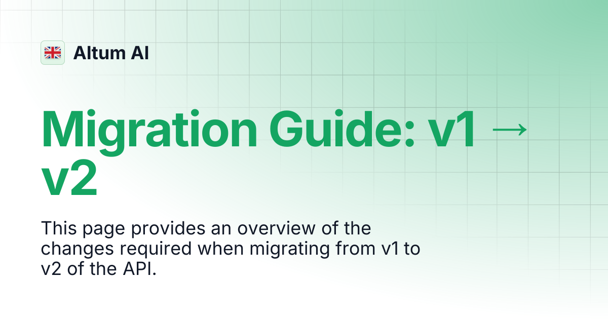 Migration Guide: v1 → v2 | Altum AI